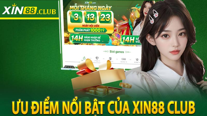 Ưu điểm nổi bật của Xin88 Club